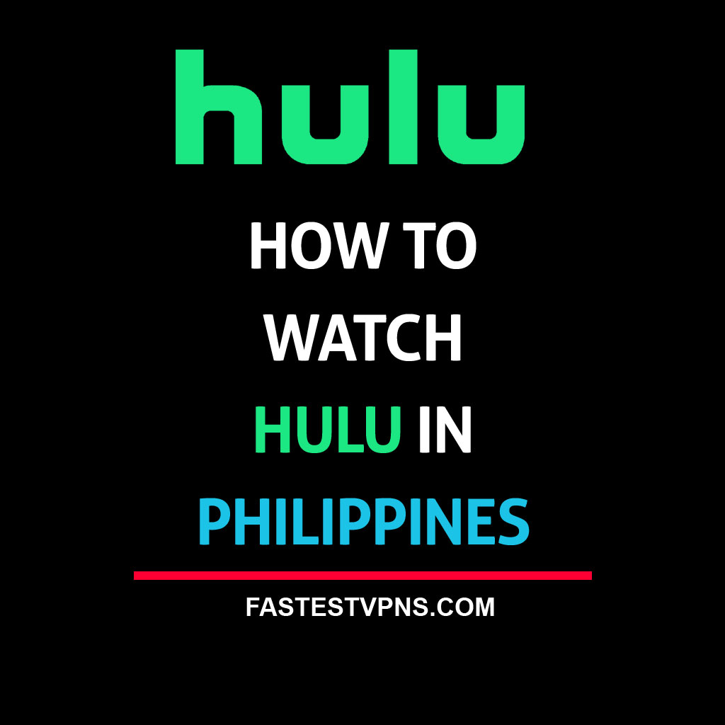 how-to-watch-hulu-in-philippines-easy-guide-reddit-vpns